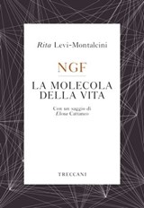 NGF La molecola della vita - Rita Levi-Montalcini ; Elena Cattaneo - 9788812007622