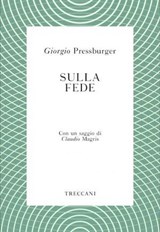 Sulla fede - Giorgio Pressburger ; Claudio Magris - 9788812008094