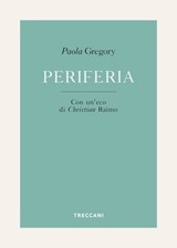Periferia - Paola Gregory - 9788812009619