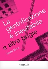 La gentrificazione è inevitabile - Leslie Kern - 9788812010301
