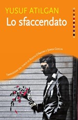 Lo sfaccendato - Yusuf Atilgan - 9788816801554
