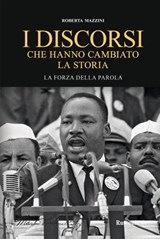 I discorsi che hanno cambiato la storia - Roberta Mazzini - 9788818034967
