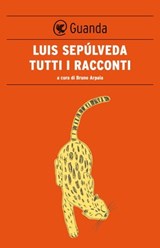 Tutti i racconti - Luis Sepúlveda - 9788823500136