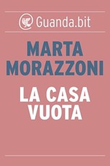 La casa vuota - Marta Morazzoni - 9788823510029
