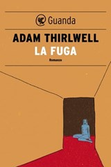 La fuga - Adam Thirlwell - 9788823513143