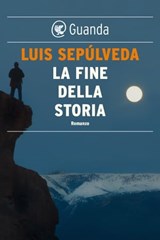 La fine della storia - Luis Sepúlveda - 9788823517691