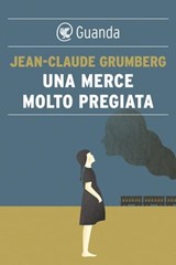 Una merce molto pregiata - Jean-Claude Grumberg - 9788823524972