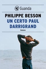 Un certo Paul Darrigrand - Philippe Besson - 9788823525283