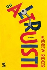 Gli altruisti - Andrew Ridker - 9788823529885