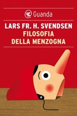 Filosofia della menzogna - Lars Fr. H. Svendsen - 9788823531598