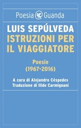 Istruzioni per il viaggiatore - Luis Sepúlveda - 9788823532823