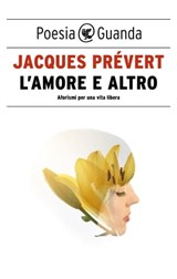 L'amore e altro - Jacques Prévert - 9788823533370