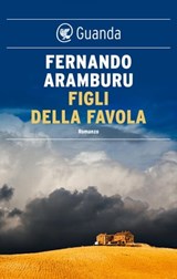 Figli della favola - Fernando Aramburu - 9788823533493