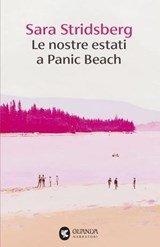 Le nostre estati a Panic Beach - Sara Stridsberg - 9788823537378