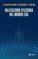 Valutazione d'azienda nel mondo ESG - Maurizio Dallocchio ; Carlo Bellavite Pellegrini ; Enrico Parazzini - 9788823819252