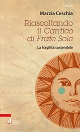 Riascoltando il Cantico di Frate Sole - Marzia Ceschia - 9788825057584