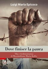 Dove finisce la paura - Maria Luigi Epicoco - 9788825062335