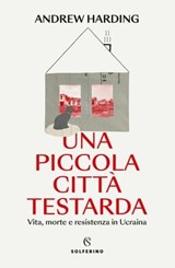 Una piccola città testarda - Andrew Harding - 9788828213765