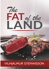 The Fat of the Land - Vilhjalmur Stefansson - 9788829534234