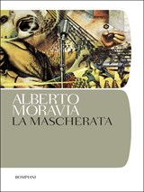 La mascherata - Alberto Moravia - 9788830101258
