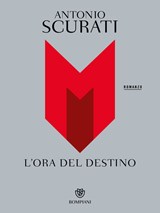 M. L'ora del destino - Antonio Scurati - 9788830104976