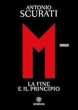 M. La fine e il principio - Antonio Scurati - 9788830106987