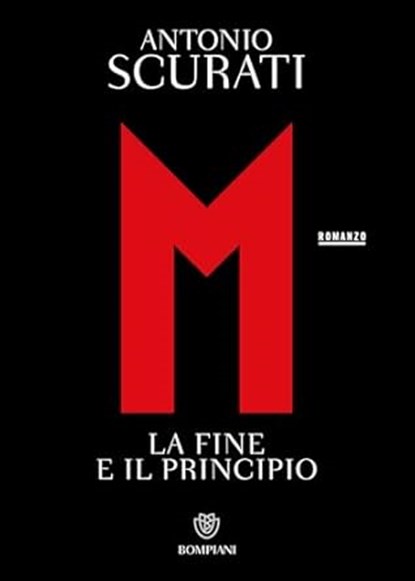M. La fine e il principio, Antonio Scurati - Paperback - 9788830106987