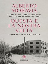 Questa è la nostra città - Alberto Moravia - 9788830152533