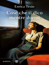 Cose che ti dico mentre dormi - Enrica Tesio - 9788830152717