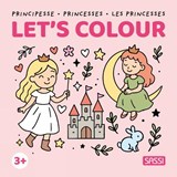 Let's Colour. Princesses - AA. VV. - 9788830315310