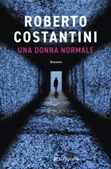 Una donna normale - Roberto Costantini - 9788830455412