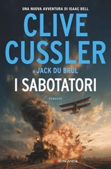 I sabotatori - Clive Cussler ; Jack Du Brul - 9788830465527