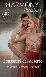 I sussurri del deserto - Michelle Douglas ; Liz Fielding ; Jessica Gilmore - 9788830531017