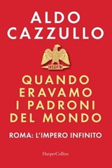 Quando eravamo i padroni del mondo - Aldo Cazzullo - 9788830593220