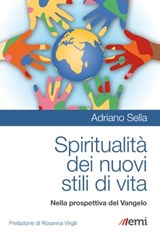 Spiritualità dei nuovi stili di vita - Adriano Sella ; Rosanna Virgili - 9788830722484