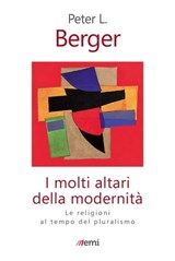 Molti altari della modernità - Peter L. Berger - 9788830723887