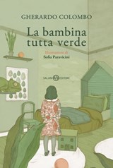 La bambina tutta verde - Gherardo Colombo - 9788831004800