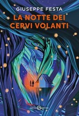 La notte dei cervi volanti - Giuseppe Festa - 9788831019200