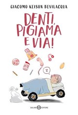 Denti, pigiama e via! - Giacomo Andrea Bevilacqua - 9788831023078