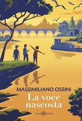 La voce nascosta - Massimiliano Ossini - 9788831031042