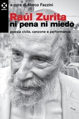 Raúl Zurita. Ni pena ni miedo - Marco Fazzini - 9788831268387