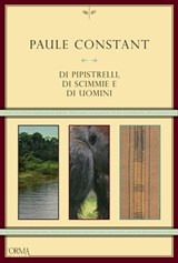 Di pipistrelli, di scimmie e di uomini - Paule Constant - 9788831312479