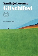 Gli schifosi - Santiago Lorenzo - 9788831321754