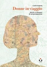 Donne in viaggio - Lucie Azema - 9788831498821