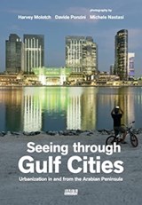 Seeing Through Gulf Cities - Davide Ponzini ; Michele Nastasi - 9788832080728