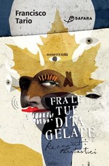 Fra le tue dita gelate - Francisco Tario - 9788832107517