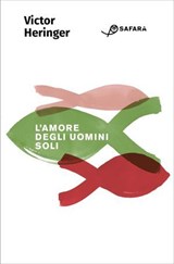 L'amore degli uomini soli - Victor Heringer - 9788832107647