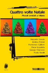 Quattro volte Natale - Riccardo Besola ; Andrea Ferrari ; Francesco Gallone ; Oscar Logoteta ; Giorgio Maimone ; Paola Varalli - 9788832159202