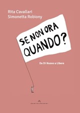 Se non ora quando - Rita Cavallari ; Simonetta Robiony - 9788832821307