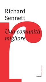 Una comunità migliore - Richard Sennet ; Eleanor Wachtel - 9788832829396